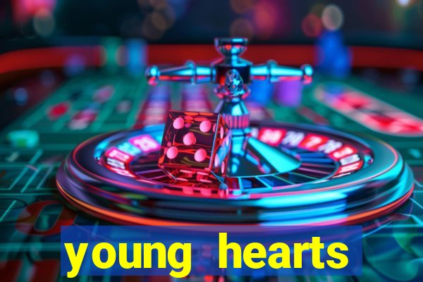 young hearts assistir 2024